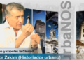 Miradores, cúpulas y remates de la Ciudad – Entrevista a Néstor Zakim
